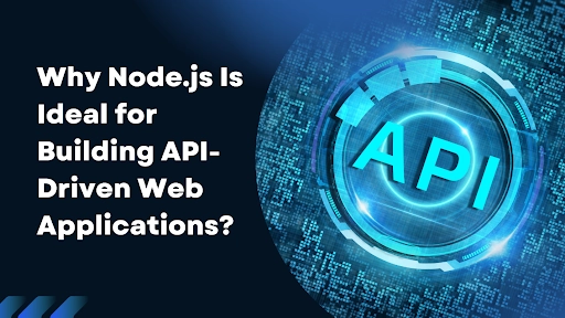 Banner explaining why Node.js is ideal for API-driven web applications